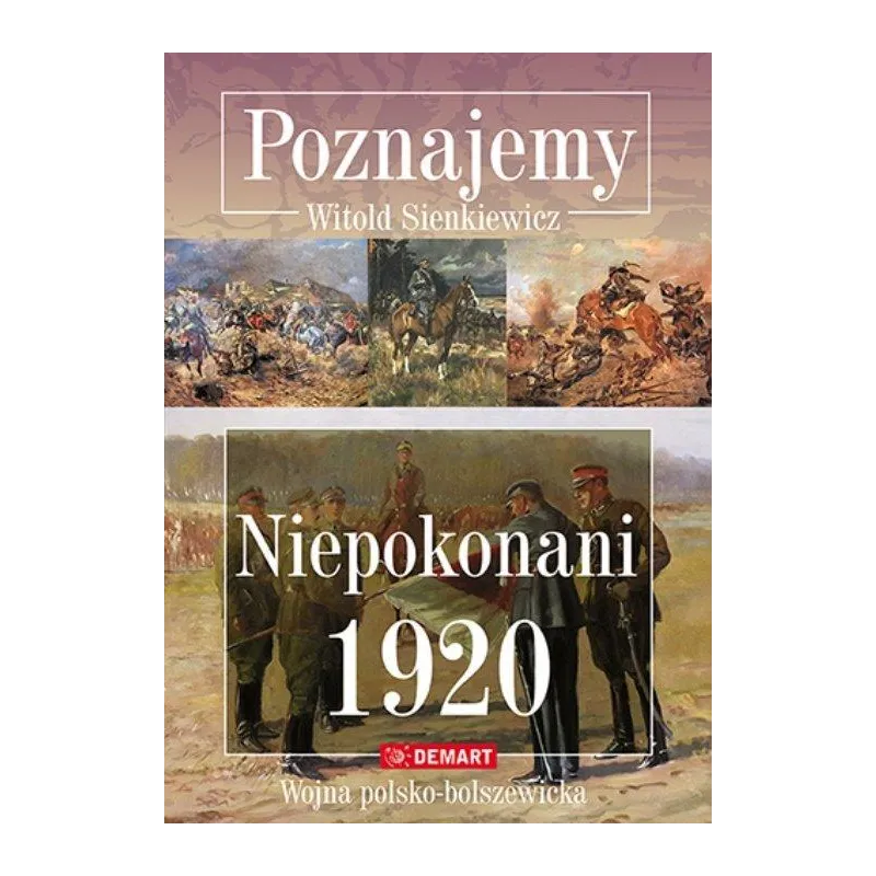 POZNAJEMY NIEPOKONANI 1920 Witold Sienkiewicz - Demart