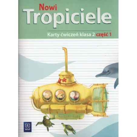 Nowi Tropiciele 2. Karty Ćwiczeń 1. Edukacja Wczesnoszkolna