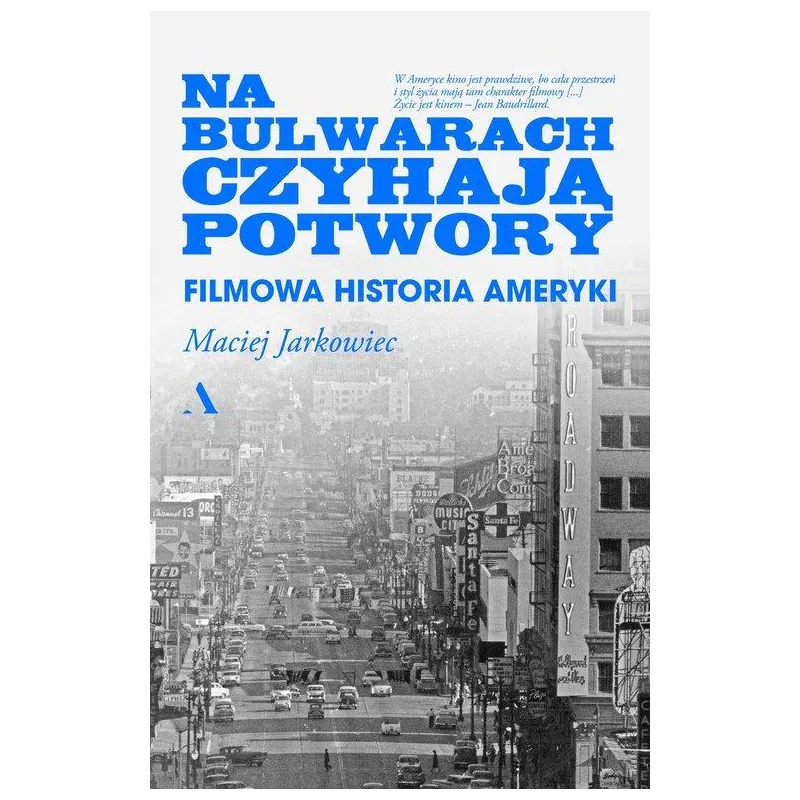 NA BULWARACH CZYHAJĄ POTWORY. FILMOWA HISTORIA AMERYKI