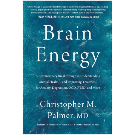 Brain Energy: A Revolutionary Breakthrough In Understanding Mental Health