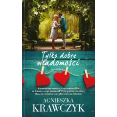 TYLKO DOBRE WIADOMOŚCI Agnieszka Krawczyk