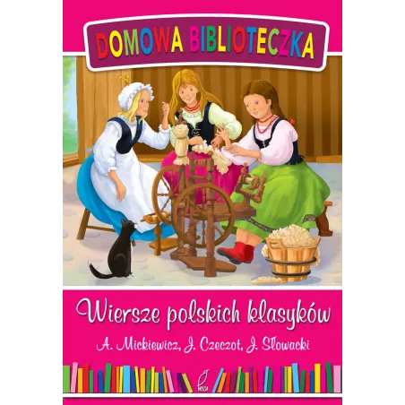 WIERSZE POLSKICH KLASYKÓW DOMOWA BIBLIOTECZKA Adam Mickiewicz, Jan Czeczot, Juliusz Słowacki - Wilga