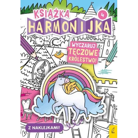 WYCZARUJ TĘCZOWE KRÓLESTWO! KSIĄŻKA HARMONIJKA Z NAKLEJKAMI