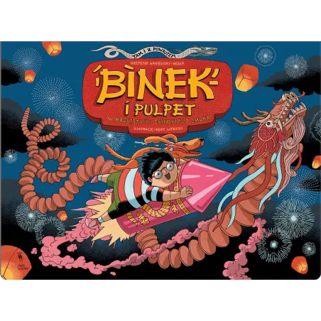 BINEK I PULPET W KRAINIE CHIŃSKIEGO SMOKA (+4) Krzysztof Łaniewski-Wołłk