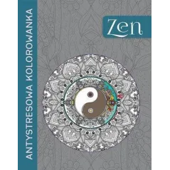 ZEN. ANTYSTRESOWA KOLOROWANKA