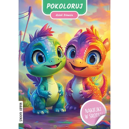 Pokoloruj Dzień Dinusia. Kolorowanka Z Naklejkami Pokoloruj Dzień Dinusia. Kolorowanka Z Naklejkami