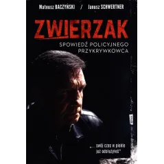 ZWIERZAK. SPOWIEDŹ POLICYJNEGO PRZYKRYWKOWCA - Znak