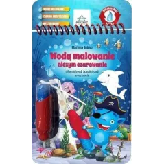 WODĄ MALOWANIE NICZYM CZAROWANIE CHOCHLICZEK WODNICZEK W OCEANIE - Wydawnictwo Pryzmat