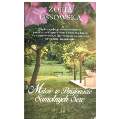MIŁOŚĆ W PENSJONACIE SAMOTNYCH SERC Zofia Ossowska - Filia