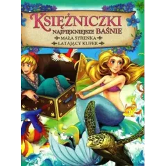 KSIĘŻNICZKI: MAŁA SYRENKI, LATAJĄCY KUFER