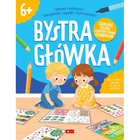 Rebusy I Zagadki Logiczne. Bystra Główka 6+