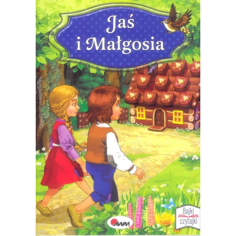 JAŚ I MAŁGOSIA. BAJKI CZYTAJKI