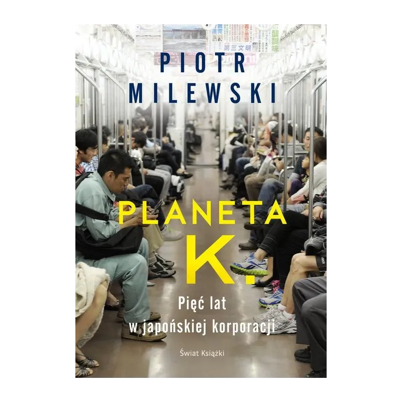 PLANETA K. PIĘĆ LAT W JAPOŃSKIEJ KORPORACJI - Świat Książki