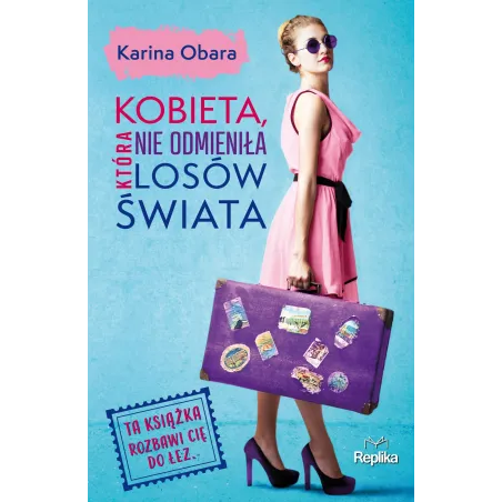 KOBIETA, KTÓRA NIE ODMIENIŁA LOSÓW ŚWIATA Karina Obara - Replika