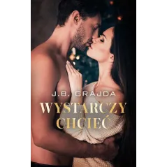 WYSTARCZY CHCIEĆ J. B. Grajda - Akurat