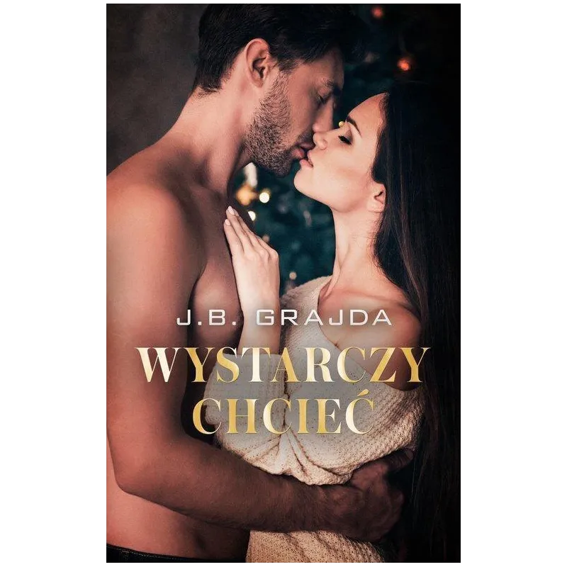 WYSTARCZY CHCIEĆ J. B. Grajda - Akurat