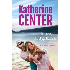 TO, CZEGO PRAGNIESZ Katherine Center - Muza