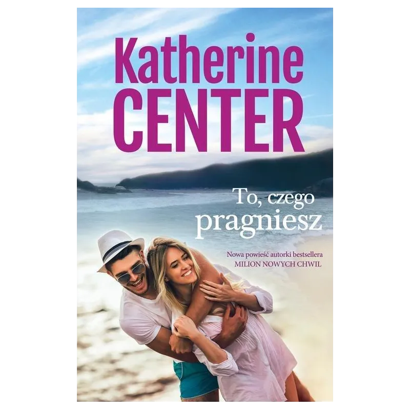 TO, CZEGO PRAGNIESZ Katherine Center - Muza