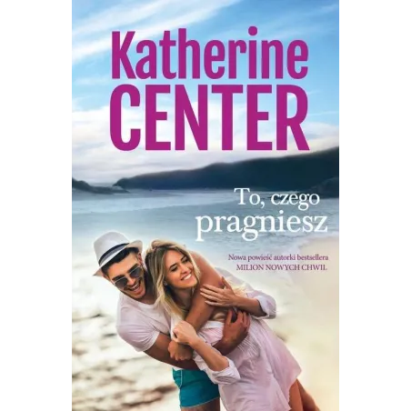 TO, CZEGO PRAGNIESZ Katherine Center - Muza