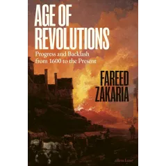 AGE OF REVOLUTIONS: PROGRESS AND BACKLASH FROM 1600 TO THE PRESENT