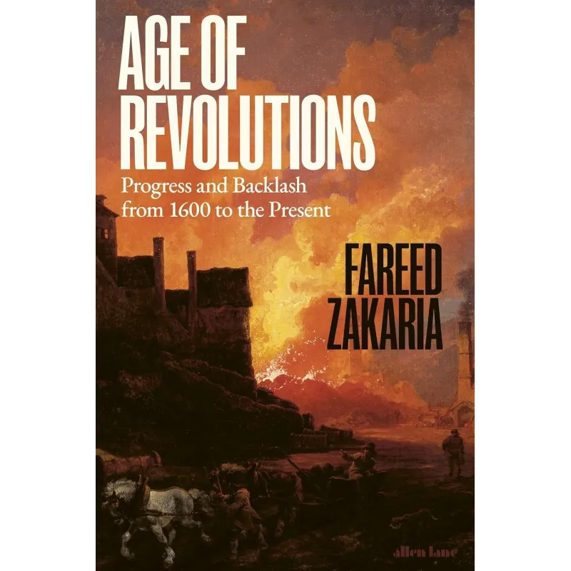 AGE OF REVOLUTIONS: PROGRESS AND BACKLASH FROM 1600 TO THE PRESENT AGE OF REVOLUTIONS: PROGRESS AND BACKLASH FROM 1600 TO THE PRESENT