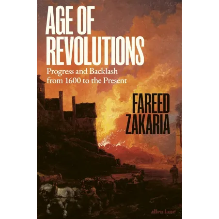 AGE OF REVOLUTIONS: PROGRESS AND BACKLASH FROM 1600 TO THE PRESENT