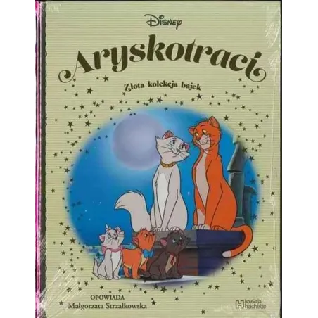 DISNEY ARYSTOKRACI. ZŁOTA KOLEKCJA BAJEK