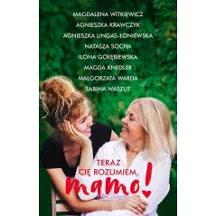 TERAZ CIĘ ROZUMIEM, MAMO - Muza