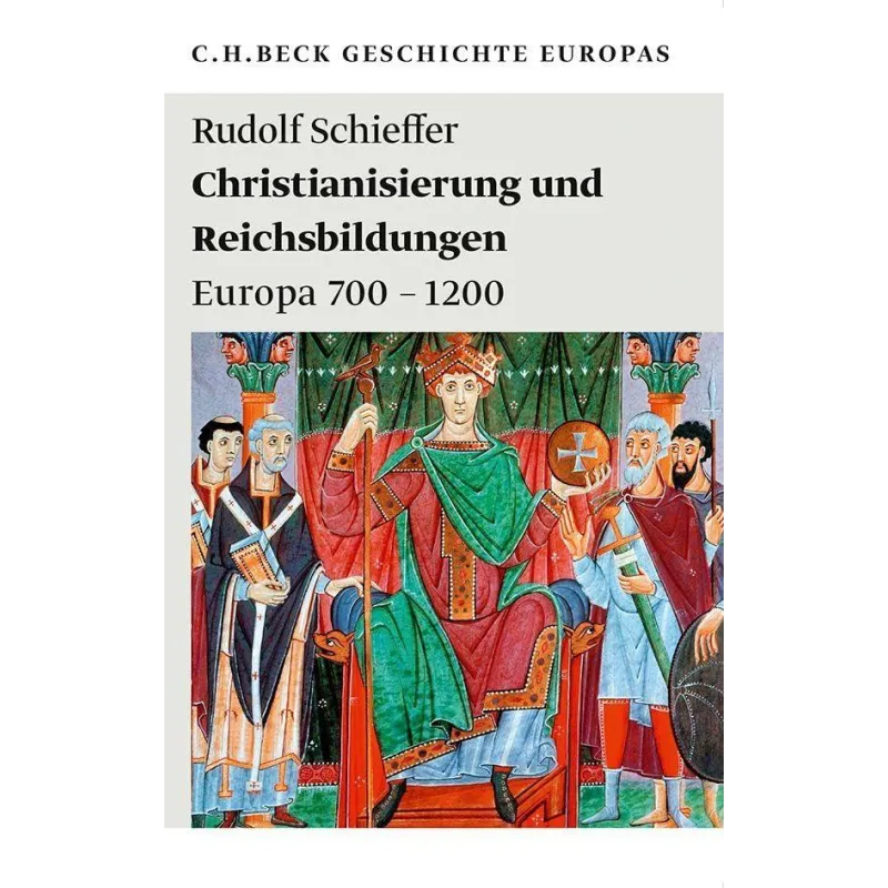CHRISTIANISIERUNG UND REICHSBILDUNGEN: EUROPA 700 - 1200 CHRISTIANISIERUNG UND REICHSBILDUNGEN: EUROPA 700 - 1200