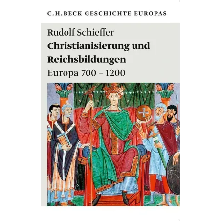 CHRISTIANISIERUNG UND REICHSBILDUNGEN: EUROPA 700 - 1200