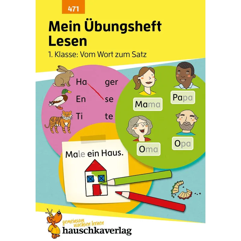 MEIN ÜBUNGSHEFT LESEN – 1. KLASSE: VOM WORT ZUM SATZ MEIN ÜBUNGSHEFT LESEN – 1. KLASSE: VOM WORT ZUM SATZ
