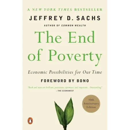 THE END OF POVERTY: ECONOMIC POSSIBILITIES FOR OUR TIME