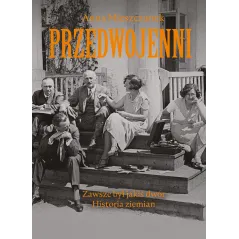 PRZEDWOJENNI. ZAWSZE BYŁ JAKIŚ DWÓR Anna Mieszczanek