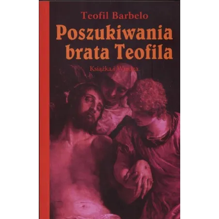 POSZUKIWANIA BRATA TEOFILA Teofil Barbelo - Książka i Wiedza