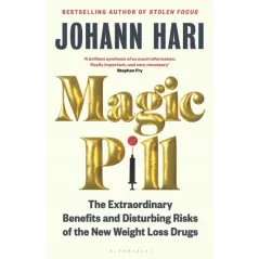 MAGIC PILL: THE EXTRAORDINARY BENEFITS AND DISTURBING RISKS OF THE NEW WEIGHT LOSS DRUGS