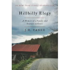 HILLBILLY ELEGY: A MEMOIR OF A FAMILY AND CULTURE IN CRISIS