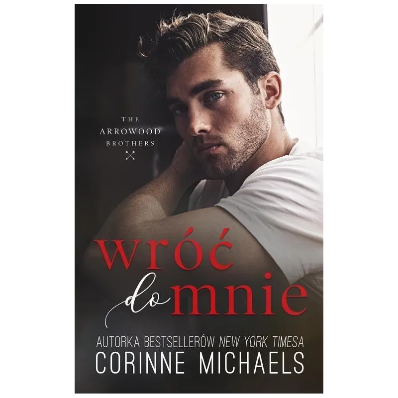WRÓĆ DO MNIE Corinne Michaels - Muza
