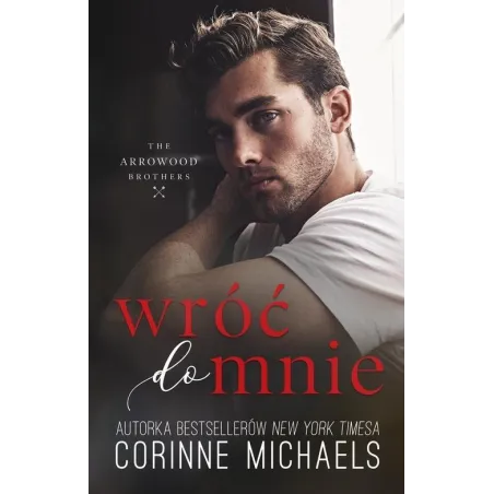 WRÓĆ DO MNIE Corinne Michaels - Muza