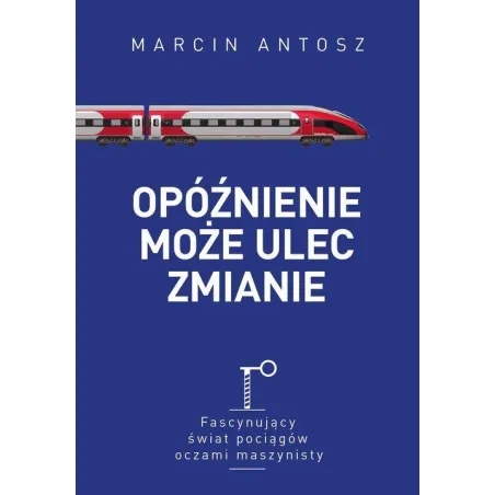 OPÓŹNIENIE MOŻE ULEC ZMIANIE Marcin Antosz - Muza