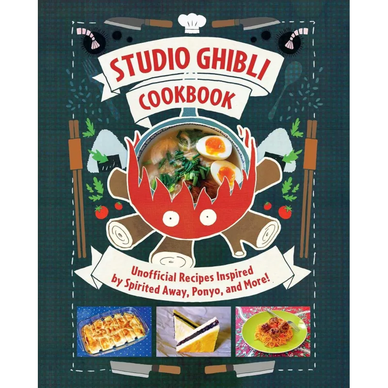 STUDIO GHIBLI COOKBOOK: UNOFFICIAL RECIPES INSPIRED BY SPIRITED AWAY, PONYO, AND MORE!