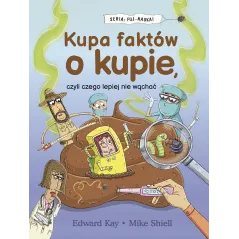Kupa faktów o kupie czyli czego lepiej nie wąchać. FUJNAUKA Edward Kay