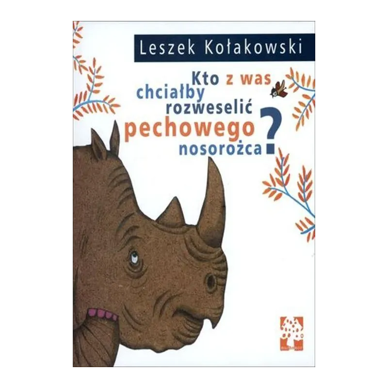 KTO Z WAS CHCIAŁBY ROZWESELIĆ PECHOWEGO NOSOROŻCA?