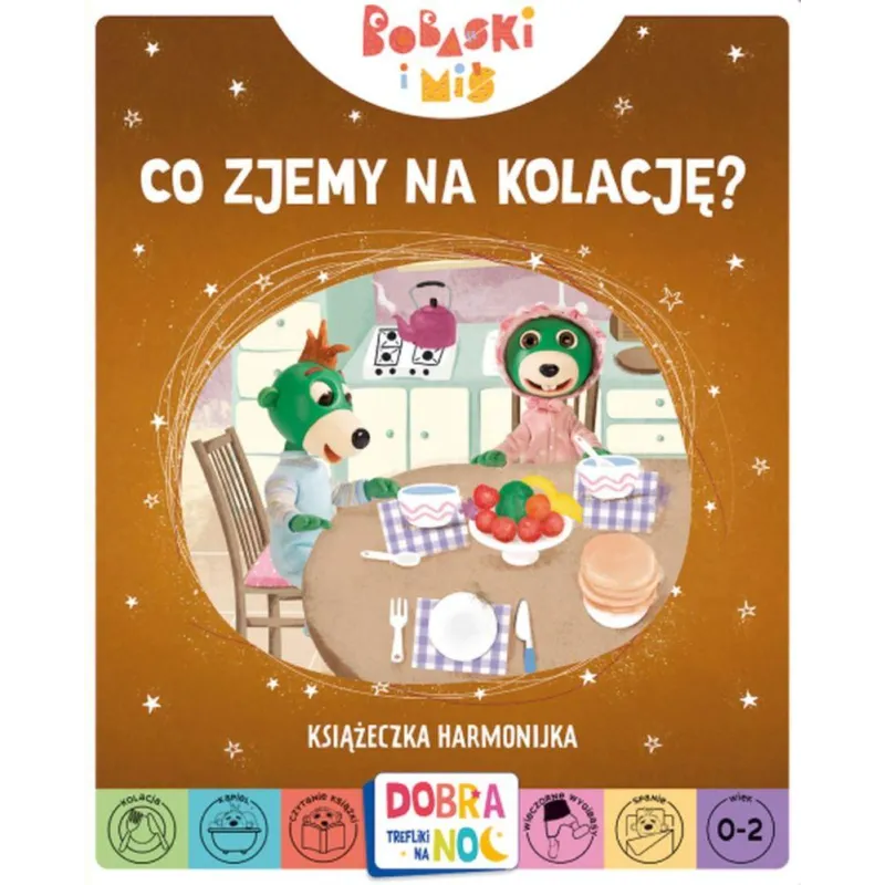 CO ZJEMY NA KOLACJĘ? BOBASKI I MIŚ DOBRANOC TREFLIKI NA NOC KSIĄŻECZKA HARMONIJKA 0+ - Trefl Books