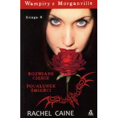 WAMPIRY Z MORGANVILLE ROZWIANE CIENIE POCAŁUNEK ŚMIERCI Rachel Caine Rachel Caine