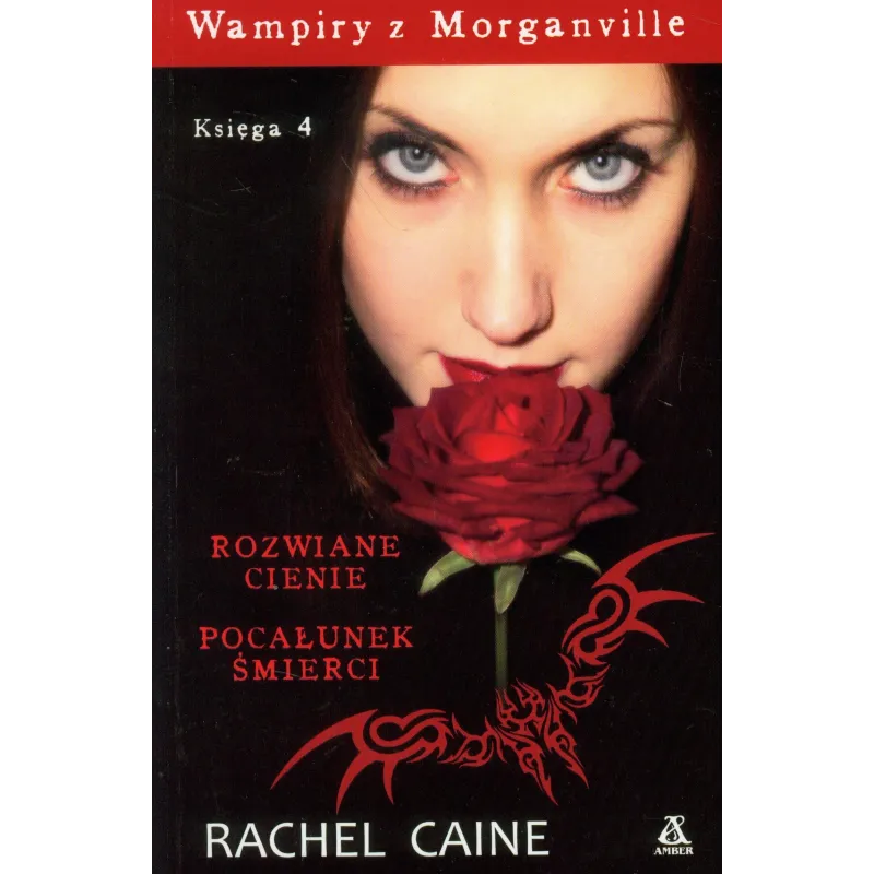 WAMPIRY Z MORGANVILLE ROZWIANE CIENIE POCAŁUNEK ŚMIERCI  Rachel Caine Rachel Caine
