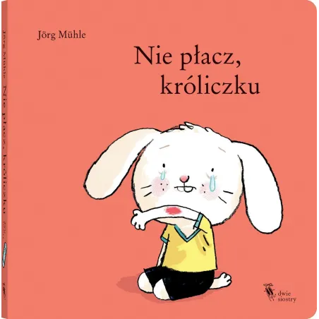 NIE PŁACZ, KRÓLICZKU Jorg Muhle - Dwie Siostry
