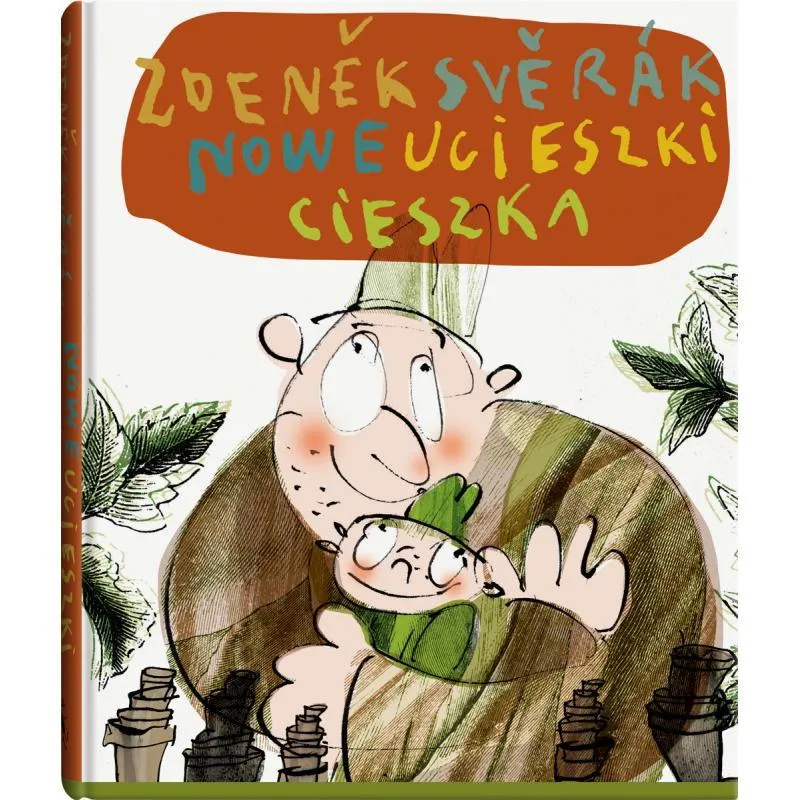 NOWE UCIESZKI CIESZKA Zdeněk Svěrák, Ewa Stiasny NOWE UCIESZKI CIESZKA Zdeněk Svěrák, Ewa Stiasny