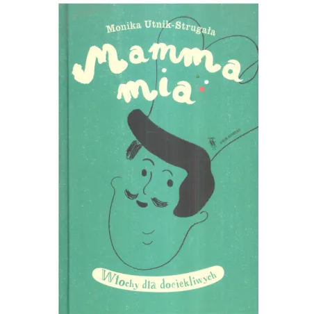 Mamma Mia. Włochy Dla Dociekliwych