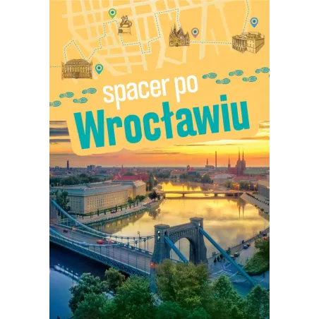 SPACER PO WROCŁAWIU. PRZEWODNIK ILUSTROWANY - SBM