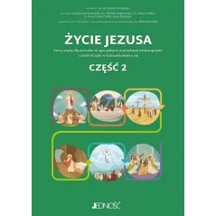 ŻYCIE JEZUSA. KARTY PRACY DLA UCZNIÓW ZE SPECJALNYMI POTRZEBAMI EDUKACYJNYMI I TRUDNOŚCIAMI W KOMUNIKOWANIU SIĘ 2